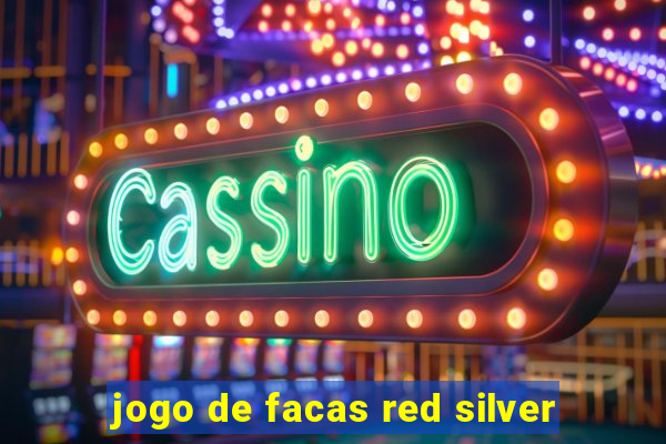 jogo de facas red silver